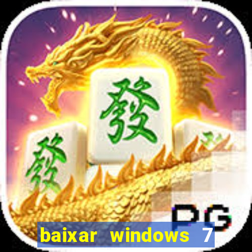 baixar windows 7 ultimate 64 bits com todos os drivers